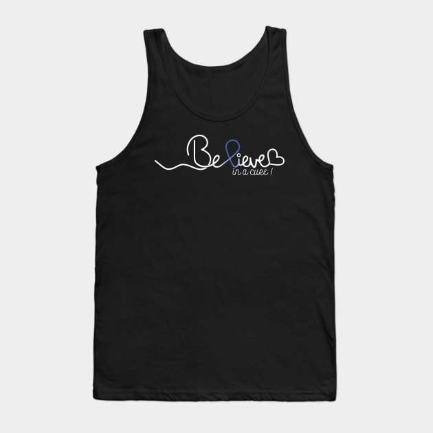 Believe- Colon Cancer Gifts Colon Cancer Awareness Tank Top by AwarenessClub